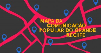 Marco Zero vai mapear iniciativas de comunicação popular no Grande Recife MapaComunicacaoPopularRMR_aberturaMarca