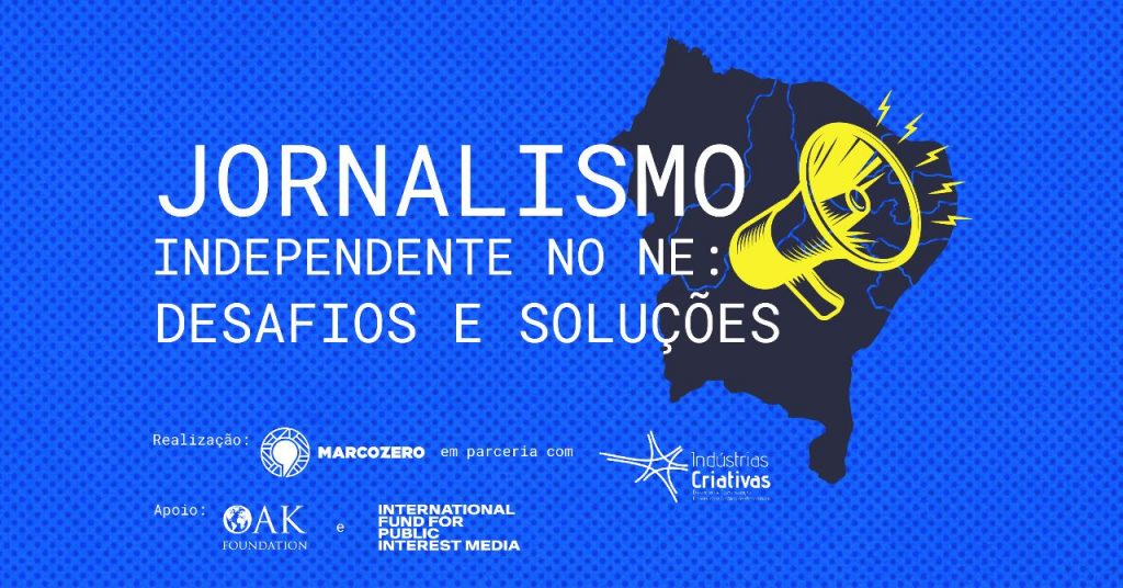Jornalismo Independente no Nordeste: desafios e soluções